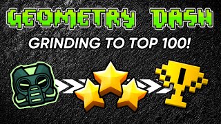 Grinding To Top 100 21K Stars To Go - Geometry Dash