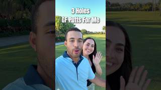 3 Holes But My Girlfriend Putts For Me 😳 #golf #golfer #golfswing