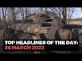 Top Headlines Of The Day: 26 March 2022