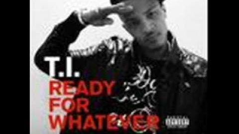T.I. - Ready for Whatever (Official Music)