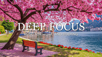 Deep Focus Music for Studying - 3 Hours of Ambient Study Music to Concentrate & Improve Memory #20
