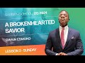 Sunday | A Brokenhearted Savior | Lesson 2 | Sabbath School with Dwain Esmond | 2Q 2024