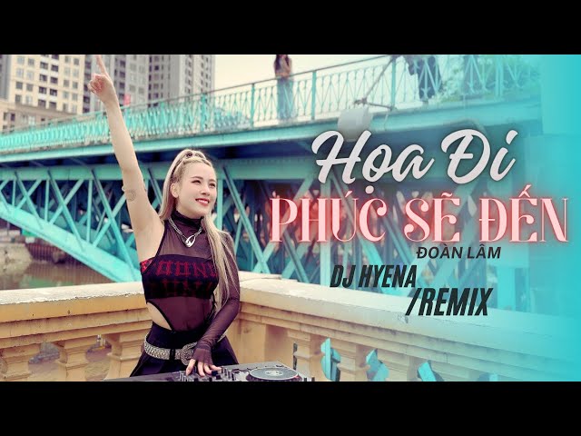 Họa Đi Phúc Sẽ Đến | DJ Hyena Remix | Đoàn Lâm | Nhiều Lần Ngã Gục Cũng Không, Không Khuất Phục .... class=