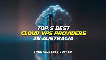 Top 5 Best cloud VPS Providers of Australia in 2023
