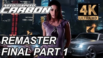 NEED FOR SPEED CARBON REMASTER GAMEPLAY FINAL PART 1 (4K 60 FPS) (MOD REDUX 1.2)