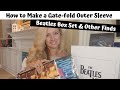 How To Make A Gate-fold Outer Sleeve! Beatles Box Set And Other Finds!