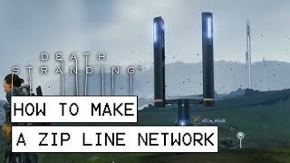 Death Stranding How To Make A Zip Line Network (Fastest Way To Deliver Orders)