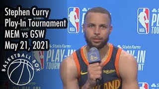 Stephen Curry, Post-Game Press Conference, Play-In Tournament, MEM vs GSW, May 21, 2021