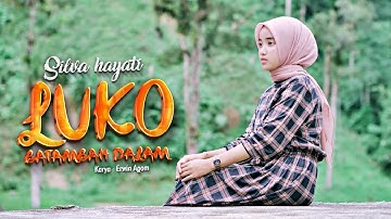 Silva Hayati - Luko Batambah Dalam (Official Music Video)