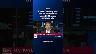 Details 10-year Treasury yield hits 5% for first time since 2023 ahead of Fed decision News