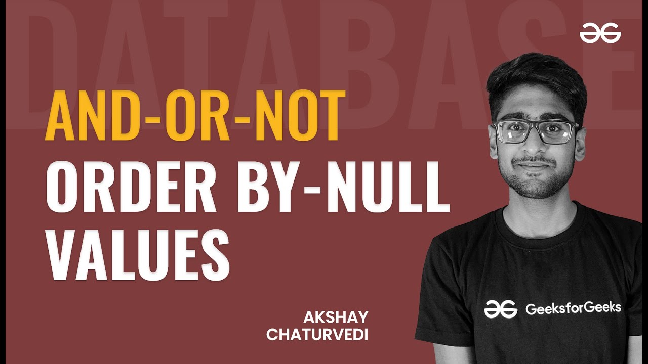 AND-OR-NOT-Order By-Null Values in SQL | SQL for Beginners