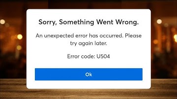 Ticketmaster - Sorry Something Went Wrong - An Unexpected Error Has Occurred - Error Code U504