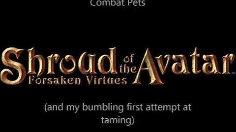 Shroud of the Avatar Taming for Beginners