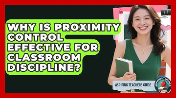 Why Is Proximity Control Effective For Classroom Discipline? - Aspiring Teacher Guide