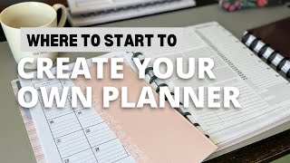 Create Your Own Planner / Where to Start