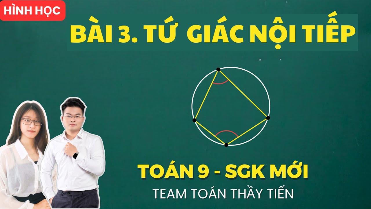 Toán 9 - Bài 3. Tứ Giác Nội Tiếp || Cô Nguyễn Dung