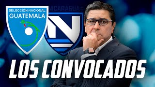 ESTA SERA LA CONVOCATORIA COMPLETA DE GUATEMALA VS NICARAGUA | Fútbol Quetzal