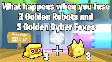 What happens when you fuse 3 golden robots and 3 golden cyber foxes | Roblox Pet Simulator X