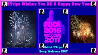 WELCOME 2017 - Song/Artist: HTrips