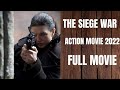 The siege war action movie 2022 full movie jaytagalogmoviestv