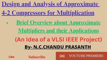 Design and Analysis of Approximate 4-2 Compressors for Multiplication || VLSI Latest Project Ideas