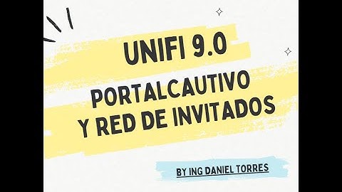 Portal Cautivo para Redes WiFi unifi9.0 Subscribete ya al canal tutorial