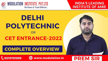 Delhi Polytechnic Overview | CET Entrance 2022 | Delhi polytechnic Kiya hai | modulation institute