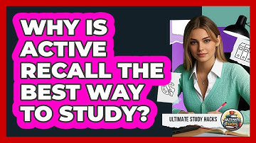 Why Is Active Recall The Best Way To Study? - Ultimate Study Hacks