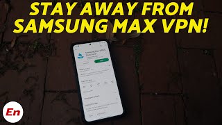 PSA : Here is Why I Would STAY AWAY From Samsung MAX VPN! Is it Really a NO LOGGING VPN?? screenshot 5