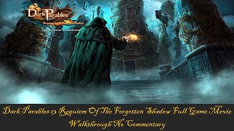 Dark Parables 13 Requiem for the Forgotten Shadow Full Game Movie Walkthrough No Commentary