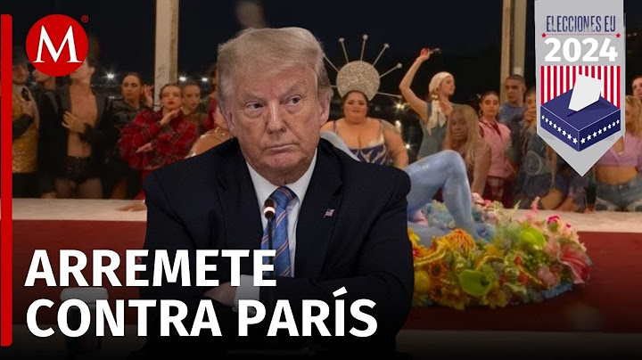 Trump arremete contra la representación de 'La última cena' en los Juegos Olímpicos 2024