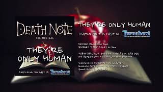 They're Only Human (feat. The Cast of Turnabout: An Ace Attorney Musical) | Death Note: The Musical