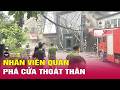 Cập nhật mới nhất vụ cháy karaoke Volume Club ở Hà Nội: Nghi chập điện.Hình ảnh hiện trường mới nhất