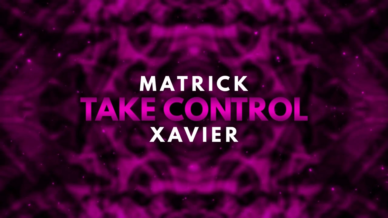MatricK & XavieR - Take Control auf YouTube ansehen MatricK & XavieR - Take Control auf YouTube ansehen