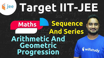 Arithmetic And Geometric Progression - JEE Main/Advanced | Maths by Dangi Sir