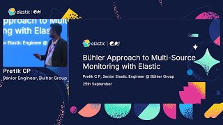 Bühler's Approach to Multi-Source Monitoring with Elastic by Pretik CP, Bühler Group