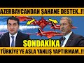 AZERBAYCANDAN ŞAHANE DESTEK..!! TÜRKİYE'YE YANLIŞ YAPTIRMAM..!! (Azerbaycan Türkiye Son Dakika)
