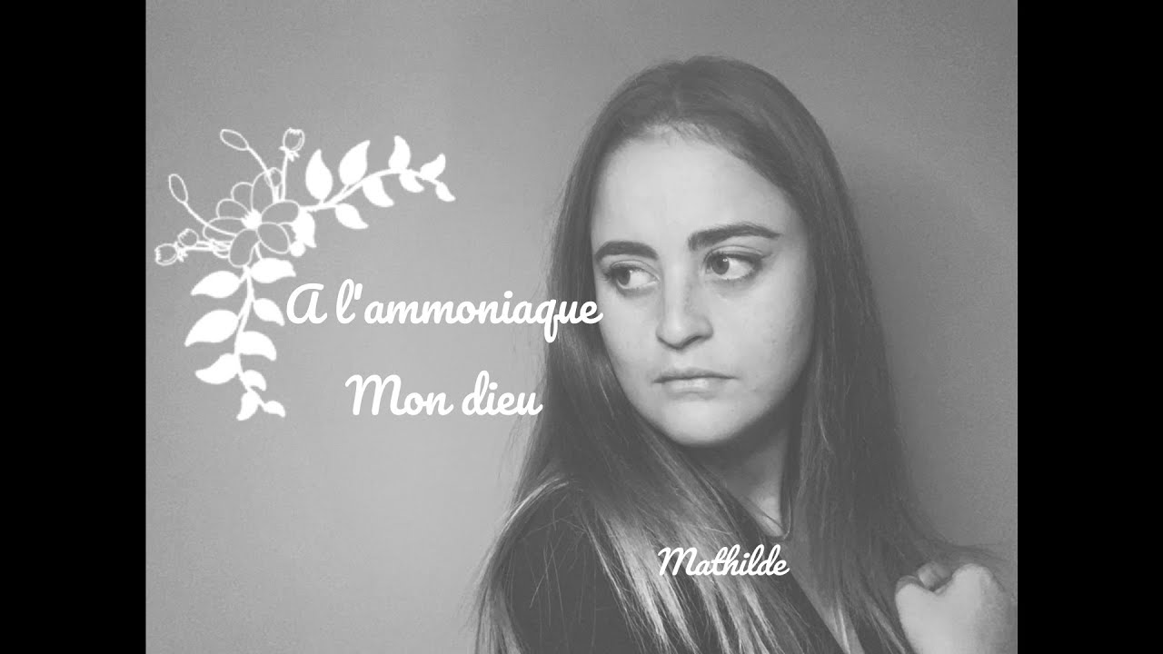A L'AMMONIAQUE - MON DIEU // PNL/ PIAF - Mathilde - YouTube