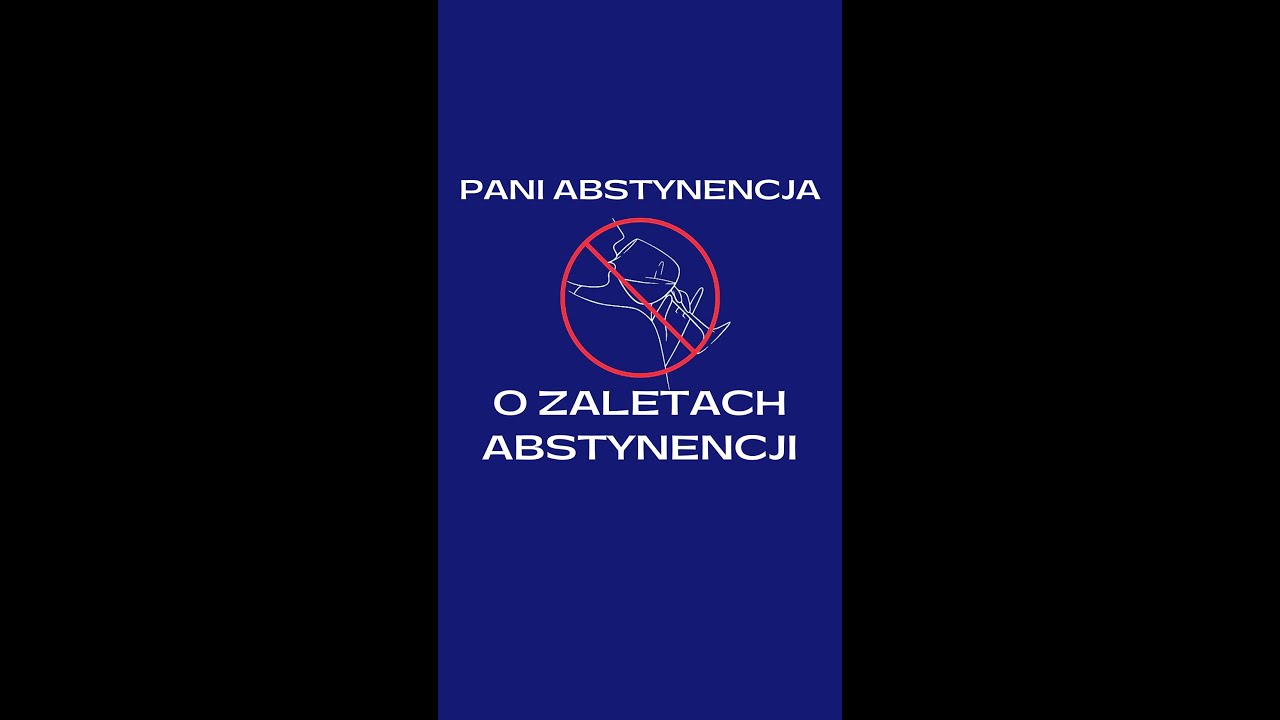 O ZALETACH ABSTYNENCJI