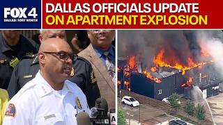 Dallas officials give update on Oak Cliff apartment explosion
