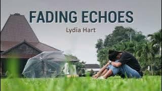 [INDO SUB] Fading Echoes - Lydia Hart (Lyrics) | Lirik Lagu Terjemahan