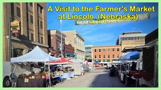 A visit to the Farmer's Market in Lincoln - Nebraska (USA)