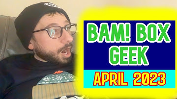 Bam! Box Geek Unboxing! [April 2023]