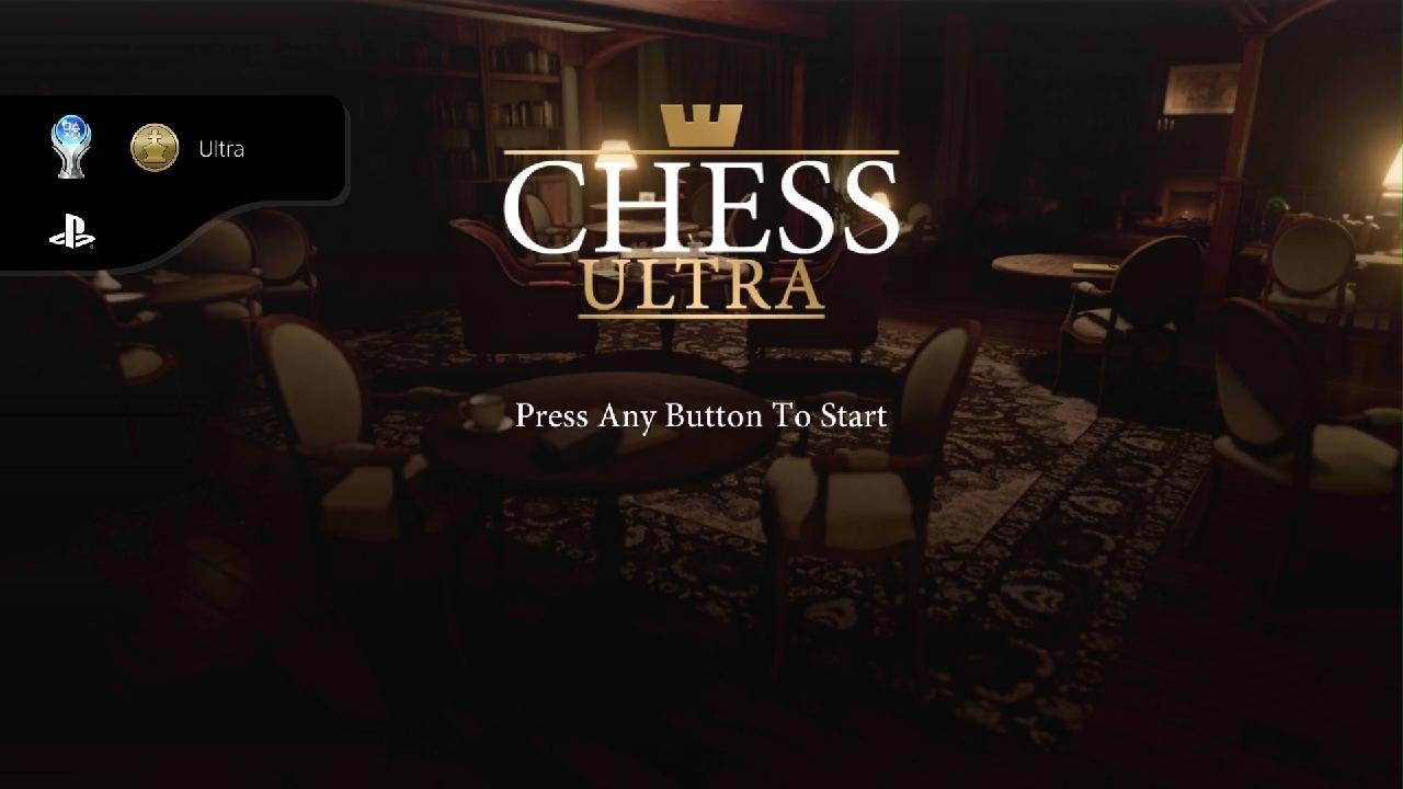 Chess Ultra (Platinum Trophy 230!!!) 