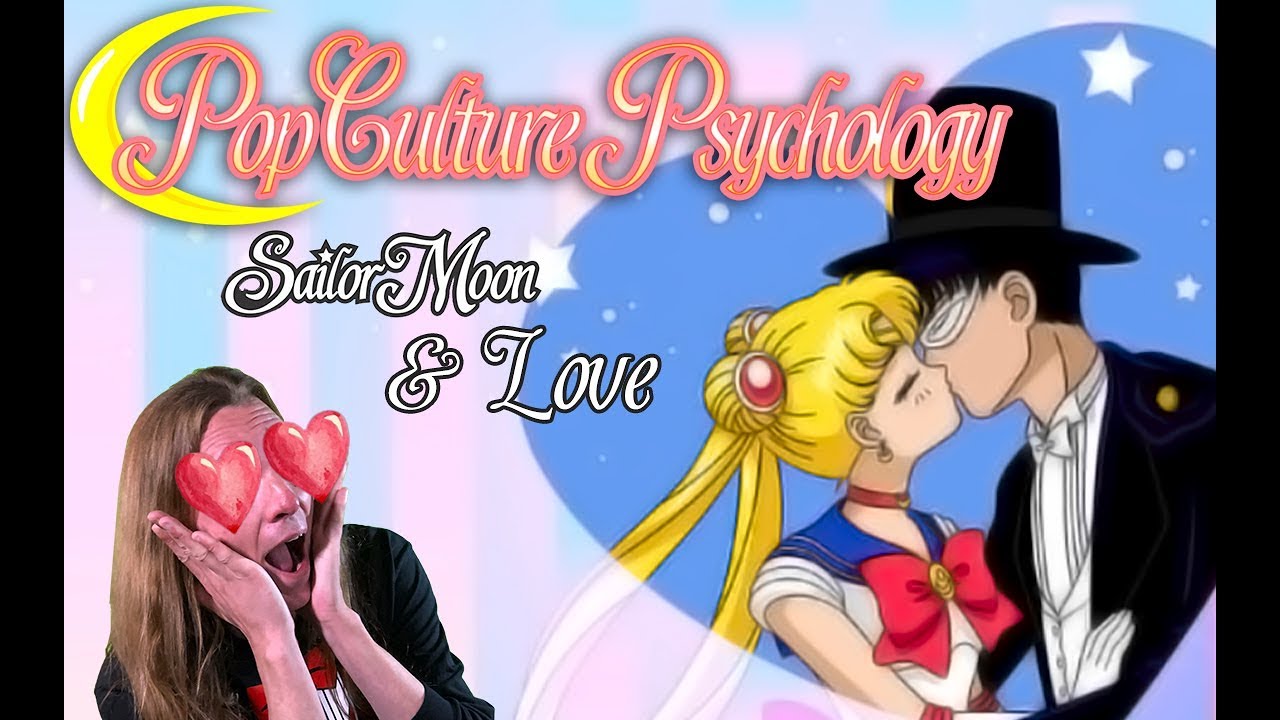 Pop Culture Psychology: Sailor Moon & Love