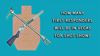 Are You a First Responder who will be in Vegas for SHOT Show?