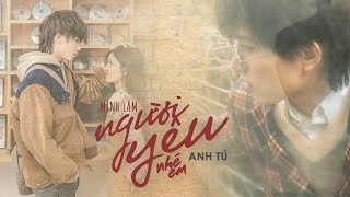 MÌNH LÀM NGƯỜI YÊU NHÉ EM | ANH TÚ | OFFICIAL MUSIC VIDEO chords