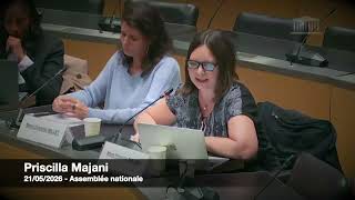 Audition de Priscilla Majani : Assemblée Nationale / 21 Mai 2026