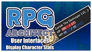RPG Architect Tutorial - User Interfaces/Display Character Stats