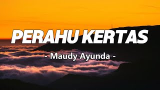 Download Lagu Perahu Kertas | Lirik | Maudy Ayunda Lagu Rindu MP3